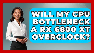 Will My CPU Bottleneck A RX 6800 XT Overclock? - Your Computer Companion