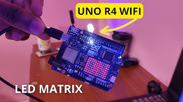 Arduino Uno R4 Wi-Fi: Getting Started - LED MATRIX