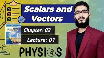 Scalars and Vectors | Class 11 | Chapter 2 | Lecture 1 | Physics | Kinematics | Sindh Board