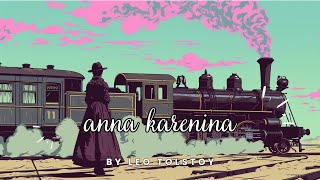 Leo Tolstoys Masterpiece Anna Karenina Summary