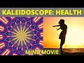 Joe dispenza kaleidoscope  mind movie health