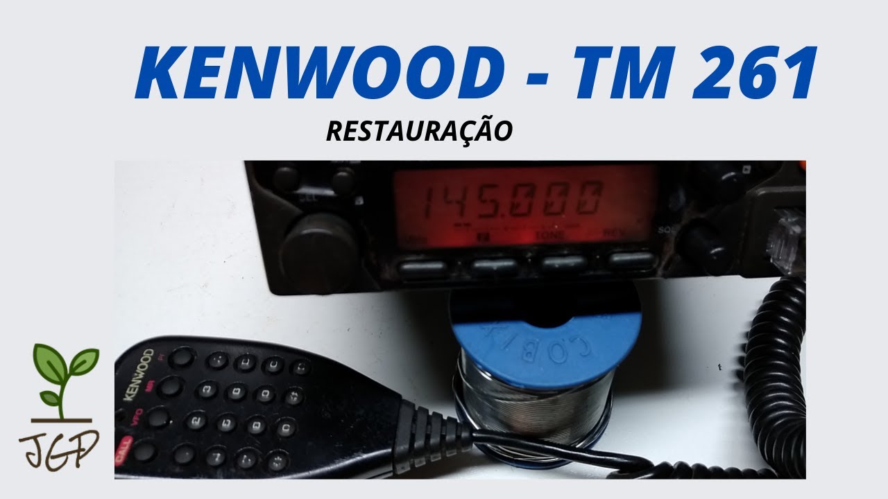 RÁDIO KENWOOD TM 261 RESTAURAÇÃO E TESTE YouTube