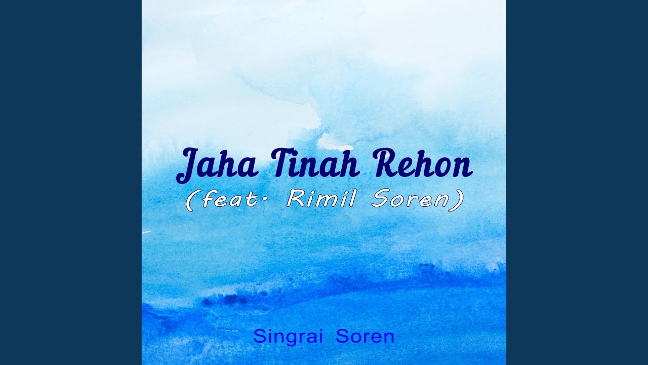 Jaha Tinah Rehon (feat. Rimil Soren)