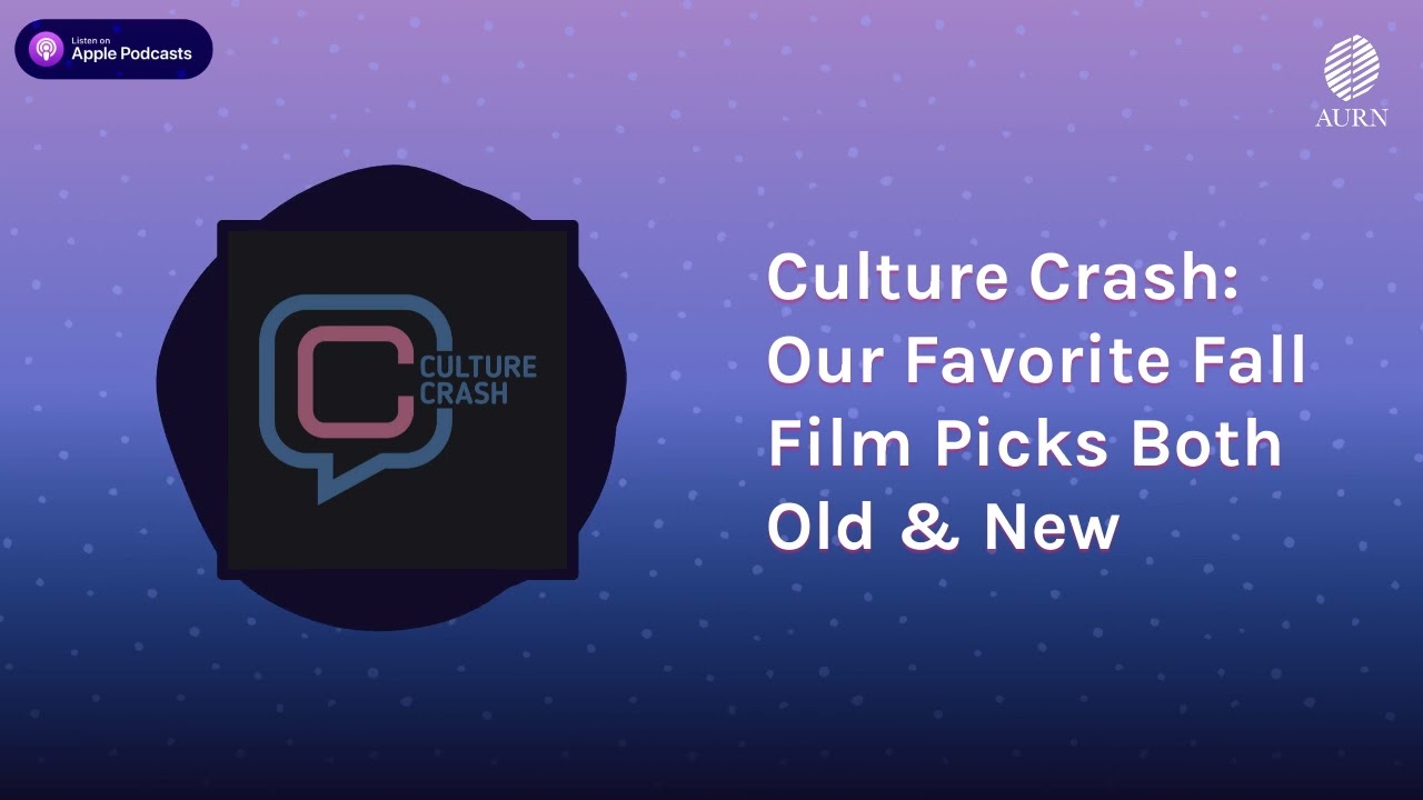 Culture Crash: Our Favorite Fall Film Picks Both Old & New | Viewpoints Radio