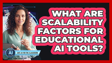 What Are Scalability Factors For Educational AI Tools?
