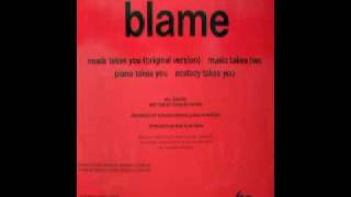 Blame - Music Takes You (Original Version) chords