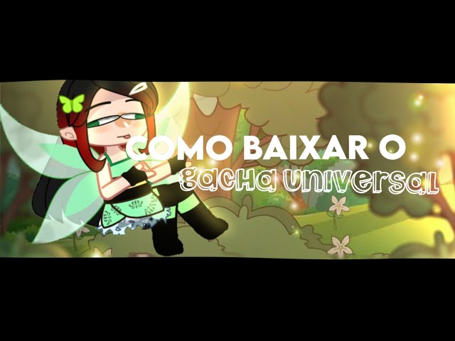 ✨ • Como baixar o Gacha Universal • no PC - Tutorial ✨ 