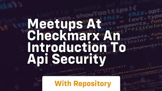 Meetups at checkmarx an introduction to api security