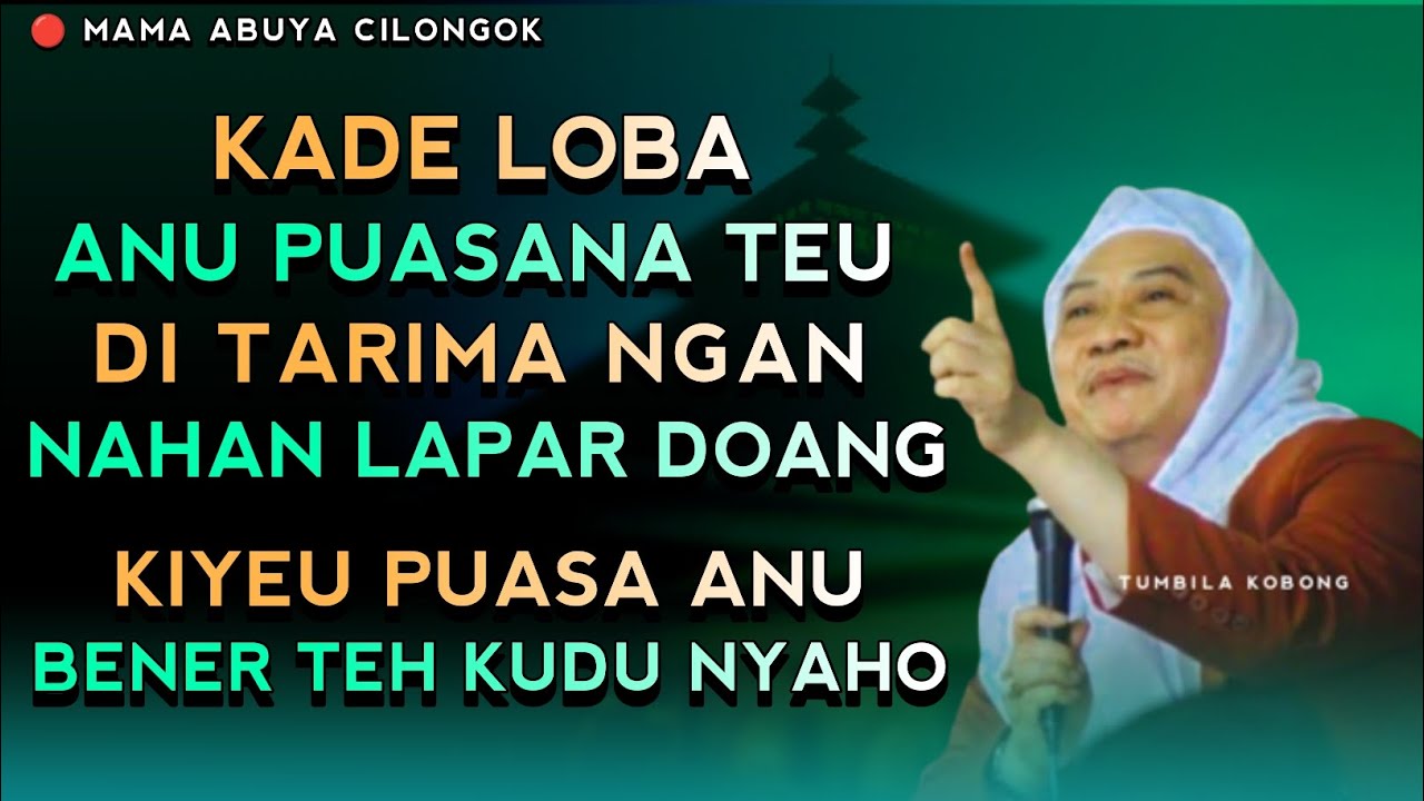 SUPAYA PUASA URANG MANTEP | ABUYA UCI CILONGOK