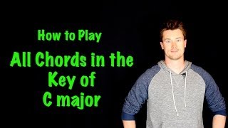 How to Play all the Chords in C Major Key Signature Triads Diatonic