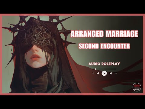 Arranged Marriage : Second Encounter - [French Accent] [F4M] [EP02]