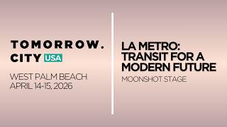 LA Metro Transit for a Modern Future | Tomorrow.City USA 2026