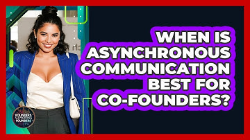 When Is Asynchronous Communication Best For Co-Founders?