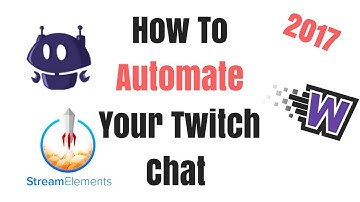 How To Automate Your Twitch Chat Using Nightbot, Stream Elements, and Wizebot 2024
