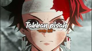 Eren,Takkan pisah (slowed) Reverb