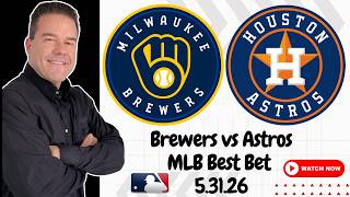Brewers vs Astros 5/31/26 MLB Picks and Predictions | Scott Rickenbach MLB Best Bets & Betting Tips