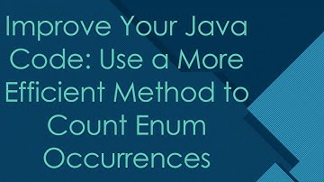 Improve Your Java Code: Use a More Efficient Method to Count Enum Occurrences