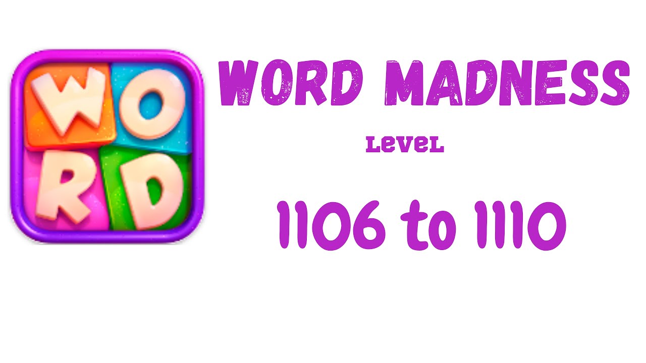 Word Madness Level 1106 1107 1108 1109 1110 Answers [NEW UPDATE] - YouTube