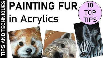 HOW TO PAINT FUR IN ACRYLICS | 10 TOP TIPS FOR PAINTING REALISTIC FUR