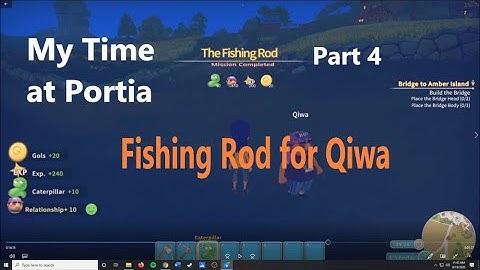 My Time at Portia, Part 4: Fishing Rod for Qiwa