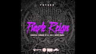 Future - Run Up [Prod. By Dj Spinz] Purple Reign Mixtape