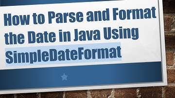How to Parse and Format the Date in Java Using SimpleDateFormat