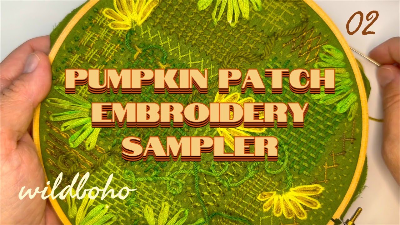 Pumpkin Patch Free-Style Embroidery Sampler | Layer 2 | wildboho - YouTube