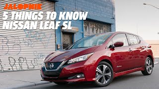 The 2018 Nissan Leaf SL With a Mysterious Transmission Tunnel | 5 Things to Know