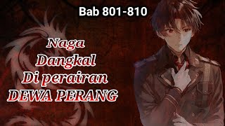 DEWA PERANG || Naga di perairan dangkal || Bab 801-810