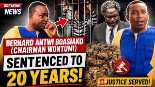Chairman Wontumi sentenced to 20 years in jail with hard labour for illegal mining.