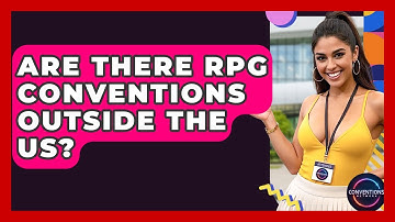 Are There RPG Conventions Outside The US? - Conventions Network