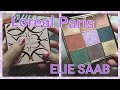 💥L'OREAL PARIS ELIE SAAB💥 / ЛИМИТИРОВАННАЯ ПАЛЕТКА ТЕНЕЙ / СВОТЧИ / МАКИЯЖ☺