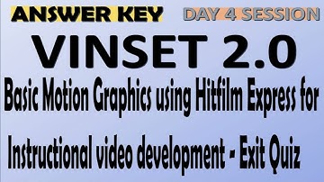 VINSET 2.0 DAY 4 ANSWER KEY Basic Motion Graphics using Hitfilm Express for IVD-QUIZ