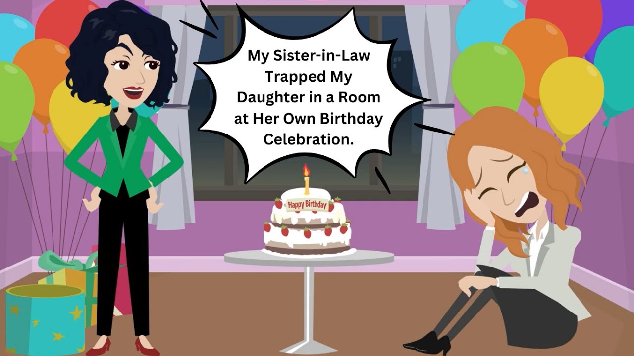 My Sister-in-Law Trapped My Daughter in a Room at Her Own Birthday Celebration.