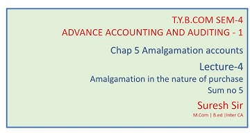 T Y BCOM SEM - 5 | AMALGAMATION ACCOUNTS LEC. 4 | GUJARATI By Suresh Sir