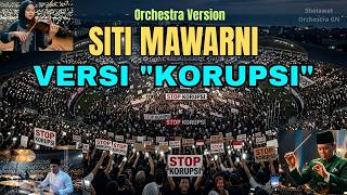 SITI MAWARNI VERSI KORUPSI VIRAL TIKTOK Versi Orchestra Merdu Terbaru