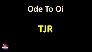 TJR - Ode To Oi (Lyrics version)