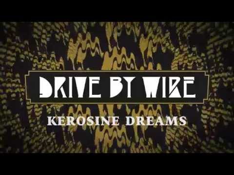 Drive By Wire — Drive By Wire - Kerosine Dreams