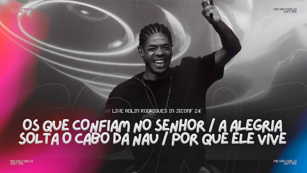 MEDLEY OS QUE CONFIAM NO SENHOR & SOLTA O CABO DA NAU | Adlin Rodrigues (Ao Vivo - J1CONF 24')