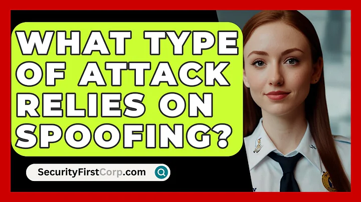 What Type Of Attack Relies On Spoofing? - SecurityFirstCorp.com