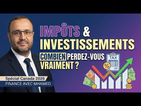 IMPÔTS & PLACEMENTS au Canada 2026 : comment l’impôt mange ton rendement (et comment le limiter)