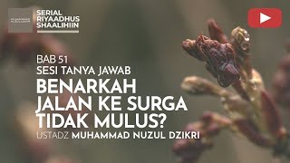 2135. BENARKAH JALAN KE SURGA TIDAK MULUS? | Tanya Jawab | Ustadz Muhammad Nuzul Dzikri