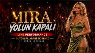 🎤 Mira – Yolun Kapalı 💔 | The Way Back Is Closed (Live Performance)