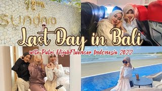 My last day in Bali with Putri HijabFluencer Indonesia 2022 🌊✨