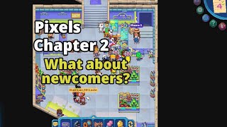 Pixels | Chapter 2 - Will newcomers have space?