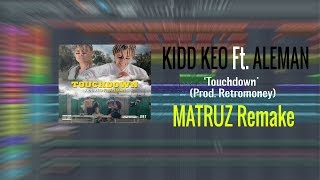 Kidd Keo Ft. Aleman - Touchdown (INSTRUMENTAL Remake + FLP)