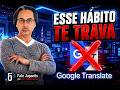 Se você ainda usa Google Translate está pagando caro sem perceber!