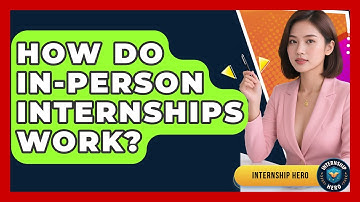 How Do In-person Internships Work? - Internship Hero