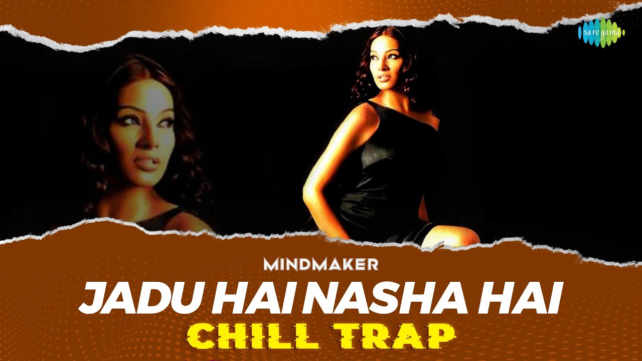 Jadu Hai Nasha Hai Chill Trap | MINDMAKER | Jism | Classic Bollywood Song