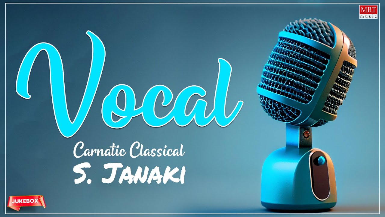 Carnatic Classical Vocal  S Janaki  Classical Songs
